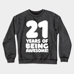 21 Years Of Being Awesome - Funny Birthday Design Crewneck Sweatshirt